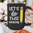Lets Do This Test Day State Testing Teacher Motivational Graphic Print Coffee Mug, funny design Lets Do This Test Day State Testing Teacher Motivational Graphic Print Coffee Mug, funny design