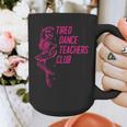 Tired Dance Teachers Club Dance Lover Graphic Print Coffee Mug, funny design Tired Dance Teachers Club Dance Lover Graphic Print Coffee Mug, funny design