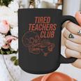 Tired Teachers Club Graphic Print Coffee Mug, funny design Tired Teachers Club Graphic Print Coffee Mug, funny design