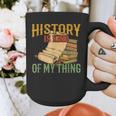 History Is Kind Of My Thing Historian Historic Teacher Job Graphic Print Coffee Mug, History Teacher Gifts, funny design History Is Kind Of My Thing Historian Historic Teacher Job Graphic Print Coffee Mug, History Teacher Gifts, funny design