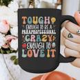 Tough Enough To Be a Paraprofessional Groovy Sped Teacher Graphic Print Coffee Mug, Groovy Teacher Gifts, funny design Tough Enough To Be a Paraprofessional Groovy Sped Teacher Graphic Print Coffee Mug, Groovy Teacher Gifts, funny design