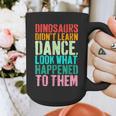 Vintage Dinosaurs Didn't Learn Dance Dance Teacher Graphic Print Coffee Mug, funny design