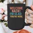 Welcome Back I'm Glad You'Re Here Retro Teacher Greeting Graphic Print Coffee Mug, funny design Welcome Back I'm Glad You'Re Here Retro Teacher Greeting Graphic Print Coffee Mug, funny design