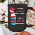 I Will Drink Coffee Here Or There Teacher Teaching Graphic Print Coffee Mug, funny design I Will Drink Coffee Here Or There Teacher Teaching Graphic Print Coffee Mug, funny design