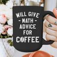 Will Give Math Advice For Coffee Mathematics Teacher Graphic Print Coffee Mug, funny design Will Give Math Advice For Coffee Mathematics Teacher Graphic Print Coffee Mug, funny design
