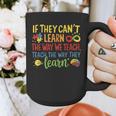 If They Can't Learn The Way We Teach Special Ed Teacher Graphic Print Coffee Mug, funny design If They Can't Learn The Way We Teach Special Ed Teacher Graphic Print Coffee Mug, funny design