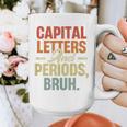 Capital Letters And Periods Bruh Teacher Grammar Kids Graphic Print Coffee Mug, funny design Capital Letters And Periods Bruh Teacher Grammar Kids Graphic Print Coffee Mug, funny design