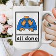 All Done Sign Language Speech Pathology Aac Sped Teacher Graphic Print Coffee Mug, funny design All Done Sign Language Speech Pathology Aac Sped Teacher Graphic Print Coffee Mug, funny design