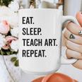 Eat Sleep Teach Art Repeat Teaching Art Teacher Graphic Print Coffee Mug, funny design Eat Sleep Teach Art Repeat Teaching Art Teacher Graphic Print Coffee Mug, funny design