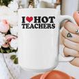 I Love Hot Teachers Men Women Graphic Print Coffee Mug, funny design I Love Hot Teachers Men Women Graphic Print Coffee Mug, funny design