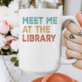 Meet Me At The Library For Teachers And School Librarians Graphic Print Coffee Mug, funny design
