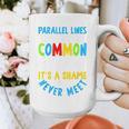 Parallel Lines Math Pun – Teacher Humor Graphic Print Coffee Mug, funny design Parallel Lines Math Pun – Teacher Humor Graphic Print Coffee Mug, funny design