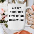 All My Students Love Doing Homework Teacher Lie Party Graphic Print Coffee Mug, funny design All My Students Love Doing Homework Teacher Lie Party Graphic Print Coffee Mug, funny design