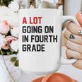 Teacher A Lot Going On In Fourth Grade Back To School Graphic Print Coffee Mug, funny design