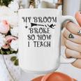 Teacher Witch Halloween My Broom Broke So Now I Teach For Men Women Graphic Print Coffee Mug, funny design Teacher Witch Halloween My Broom Broke So Now I Teach For Men Women Graphic Print Coffee Mug, funny design