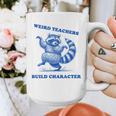 Weird Teachers Build Character Shirt Raccoon Dancing Graphic Print Coffee Mug, funny design Weird Teachers Build Character Shirt Raccoon Dancing Graphic Print Coffee Mug, funny design