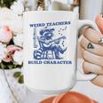 Weird Teachers Build Character Shirt Raccoon Teacher Graphic Print Coffee Mug, funny design Weird Teachers Build Character Shirt Raccoon Teacher Graphic Print Coffee Mug, funny design