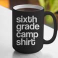 6th Sixth Grade Camp Counselor Camper Teacher Chaperone Graphic Print Coffee Mug, funny gift 6th Sixth Grade Camp Counselor Camper Teacher Chaperone Graphic Print Coffee Mug, funny gift