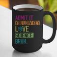 Admit It You Low Key Love Science Bruh Funny Science Teacher Graphic Print Coffee Mug, Science Teacher Mugs, funny gift Admit It You Low Key Love Science Bruh Funny Science Teacher Graphic Print Coffee Mug, Science Teacher Mugs, funny gift