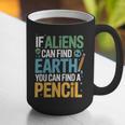 If Aliens Can Find Earth You Can Find a Pencil Teacher Graphic Print Coffee Mug, funny gift If Aliens Can Find Earth You Can Find a Pencil Teacher Graphic Print Coffee Mug, funny gift