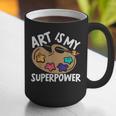 Art Is My Superpower Art Teacher Artist Painter Painting Graphic Print Coffee Mug, funny gift Art Is My Superpower Art Teacher Artist Painter Painting Graphic Print Coffee Mug, funny gift