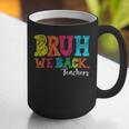 Bruh We Back Teacher First Day Of School Back To School Graphic Print Coffee Mug, funny gift Bruh We Back Teacher First Day Of School Back To School Graphic Print Coffee Mug, funny gift