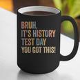 Bruh It's History Test Day You Got This History Teacher Graphic Print Coffee Mug, History Teacher Mugs, funny gift