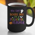 You Cant Scare Me Im A Preschool Teacher Graphic Print Coffee Mug, funny gift