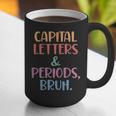 Capital Letters And Periods Bruh Bruh Teacher Women Graphic Print Coffee Mug, funny gift
