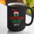 Is It Christmas Break Yet Teacher Xmas Winter Saying Graphic Print Coffee Mug, funny gift