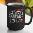 Is It Christmas Break Yet Xmas Holiday Teacher Women Graphic Print Coffee Mug, funny gift