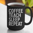 Coffee Teach Sleep Repeat Shirt Coffee Men Women Teacher Graphic Print Coffee Mug, funny gift Coffee Teach Sleep Repeat Shirt Coffee Men Women Teacher Graphic Print Coffee Mug, funny gift