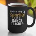 To Be A Dance Teacher Dance Instructor Dancing Teacher Graphic Print Coffee Mug, funny gift To Be A Dance Teacher Dance Instructor Dancing Teacher Graphic Print Coffee Mug, funny gift