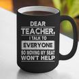 Dear Teacher i Talk To Everyone Funny Back To School Graphic Print Coffee Mug, funny gift Dear Teacher i Talk To Everyone Funny Back To School Graphic Print Coffee Mug, funny gift