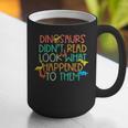 Dinosaurs Didnt Read Book Lover Boys Kids Teacher Graphic Print Coffee Mug, funny gift Dinosaurs Didnt Read Book Lover Boys Kids Teacher Graphic Print Coffee Mug, funny gift
