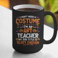 I Don't Need a Costume I'm An Art Teacher Retro Halloween Graphic Print Coffee Mug, funny gift