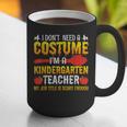 I Don't Need A Costume I'm A Kindergarten Teacher Halloween Graphic Print Coffee Mug, funny gift I Don't Need A Costume I'm A Kindergarten Teacher Halloween Graphic Print Coffee Mug, funny gift