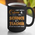 I Don't Need A Costume I'm A Science Teacher Halloween For Men Women Graphic Print Coffee Mug, Science Teacher Mugs, funny gift I Don't Need A Costume I'm A Science Teacher Halloween For Men Women Graphic Print Coffee Mug, Science Teacher Mugs, funny gift