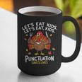 Lets Eat Kids Punctuation Saves Lives Thanksgiving Teacher Graphic Print Coffee Mug, funny gift Lets Eat Kids Punctuation Saves Lives Thanksgiving Teacher Graphic Print Coffee Mug, funny gift