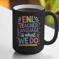 English Teaching ENL Teacher Language Is What We Do Graphic Print Coffee Mug, English Teacher Mugs, funny gift English Teaching ENL Teacher Language Is What We Do Graphic Print Coffee Mug, English Teacher Mugs, funny gift