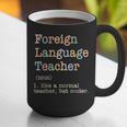 Foreign Language Teacher Like A Normal Teacher Graphic Print Coffee Mug, funny gift Foreign Language Teacher Like A Normal Teacher Graphic Print Coffee Mug, funny gift
