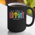 Your Future Is Bright Educator Teacher Student Graphic Print Coffee Mug, Future Teacher Mugs, funny gift Your Future Is Bright Educator Teacher Student Graphic Print Coffee Mug, Future Teacher Mugs, funny gift