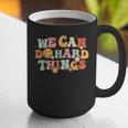 We Can Do Hard Things Teacher Back To School Teacher Student Graphic Print Coffee Mug, funny gift We Can Do Hard Things Teacher Back To School Teacher Student Graphic Print Coffee Mug, funny gift