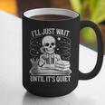 I'Ll Wait Until It's Quiet Tshirt Skeleton Teacher Halloween Graphic Print Coffee Mug, funny gift