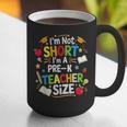 I'm Not Short I'm A Pre-K Teacher Size Back To School Graphic Print Coffee Mug, funny gift I'm Not Short I'm A Pre-K Teacher Size Back To School Graphic Print Coffee Mug, funny gift