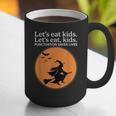Let's Eat Kids Punctuation Saves Live Witch Grammar Teacher Graphic Print Coffee Mug, funny gift Let's Eat Kids Punctuation Saves Live Witch Grammar Teacher Graphic Print Coffee Mug, funny gift