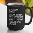 Never Mess With An English Teacher Back To School Graphic Print Coffee Mug, English Teacher Mugs, funny gift Never Mess With An English Teacher Back To School Graphic Print Coffee Mug, English Teacher Mugs, funny gift