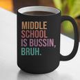 Middle School Teacher Middle School Is Bussin Bruh Graphic Print Coffee Mug, funny gift