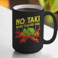 No Taki When Teacher Taki Education Classroom Teacher For Men Women Girls Kids Graphic Print Coffee Mug, funny gift No Taki When Teacher Taki Education Classroom Teacher For Men Women Girls Kids Graphic Print Coffee Mug, funny gift