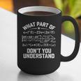 What Part Of Don't You Understand Math Teacher Graphic Print Coffee Mug, funny gift What Part Of Don't You Understand Math Teacher Graphic Print Coffee Mug, funny gift